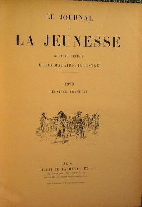 Le journal de la Jeunesse + Chronique de la Jeunesse (1898 Deuxieme Semestre). Nouve Recueil hebdomadaire illustré - copertina