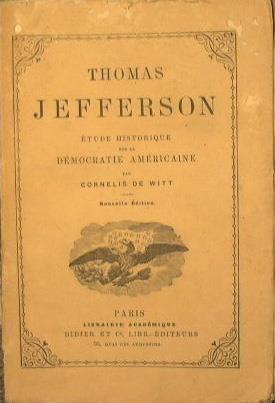 Thomas Jefferson. Etude historique sur la democratie americaine - Cornelis De Witt - copertina