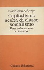 Capitalismo scelta di classe socialismo. Una valutazione cristiana