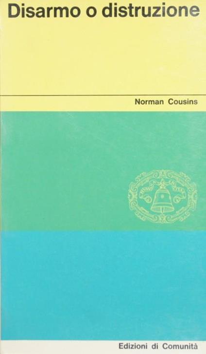 Disarmo o distruzione - Norman Cousins - copertina