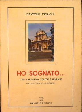 Ho sognato. Tra narrativa, teatro e cinema - Saverio Fiducia - copertina