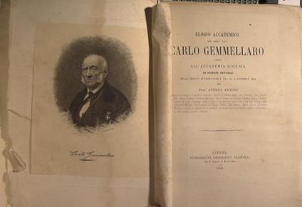 Elogio accademico del Prof. Cav. Carlo Gemmellaro letto all'Accademia Gioenia di scienze naturali nella seduta straordinaria del di 2 dicembre 1868 dal Dott. Andrea Aradas - Andrea Aradas - copertina