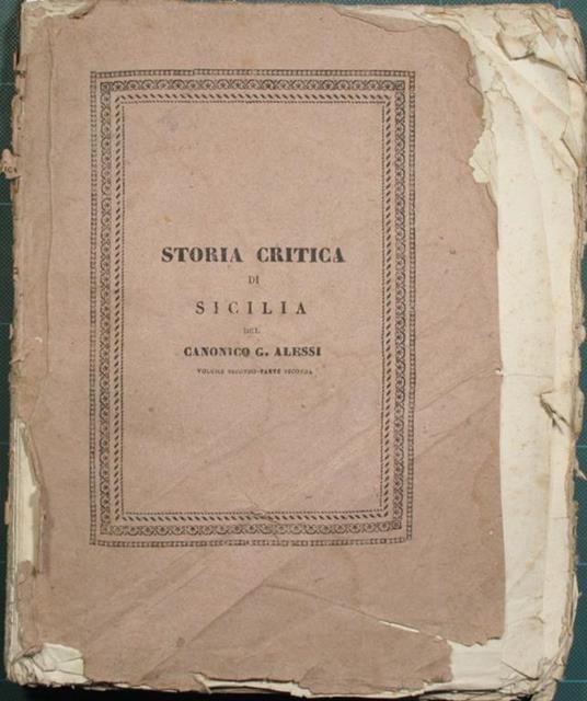 Storia critica di Sicilia dall'epoca favolosa insino alla caduta dell'Impero romano. Vol. II. Parte II - Giuseppe Alessi - copertina