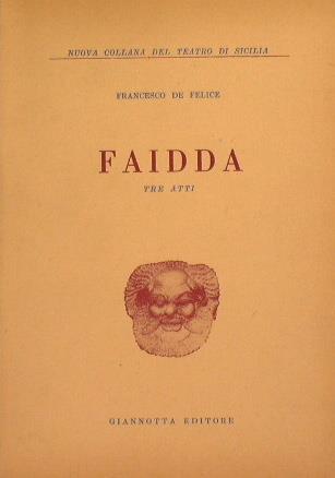Faidda. Tre atti - Francesco De Felice - copertina
