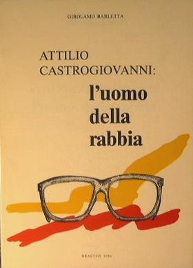 Attilio Castrogiovanni: l'uomo della rabbia - Girolamo Barletta - copertina