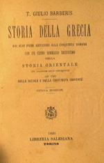 Storia della Grecia. Dai suoi primi abitatori alla conquista romana con un cenno sommario brevissimo della storia orientale con analoghe carte geografiche ad uso delle scuole e della costumata gioventù