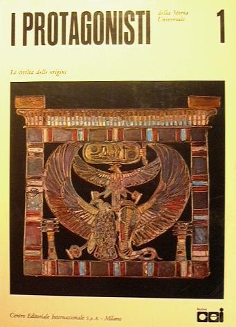 I protagonisti della Storia Universale. Le civiltà delle origini - copertina