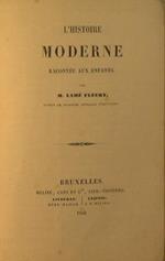 L' histoire moderne. Racontée aux enfants