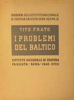 I problemi del Baltico. Quaderni dell'Istituto Nazionale di Cultura Fascista. Serie Decima, III