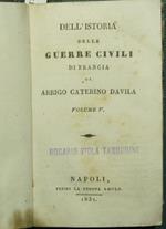 Dell'istoria delle guerre civili di Francia. Vol. V