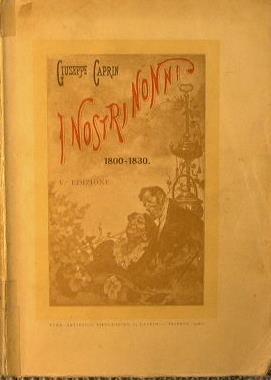 I nostri nonni 1800-1830. Pagine della vita triestina - Giuseppe Caprin - copertina