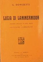 Lucia di Lammermoor. Damma tragico in due parti di S. Cammarano