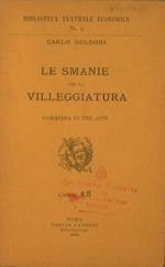 Le smanie per la villeggiature. Commedia in tre atti