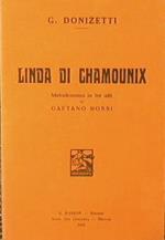 Linda di Chamounix. Melodramma in tre atti di Gaetano Rossi