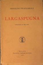 Largaspugna (commedia in tre atti)