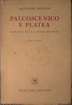 Palcoscenico e platea. Memorie della scena di prosa - Salvatore Barzilai - copertina