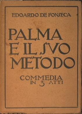 Palma e il suo metodo (commedia in tre atti) - Edoardo De Fonseca - copertina