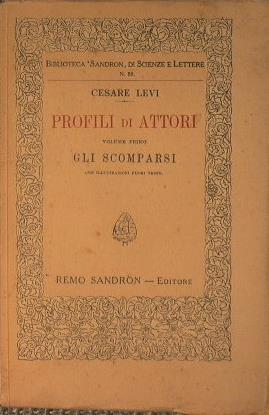 Profili di attori (Vol. I). Gli Scomparsi - Cesare A. Levi - copertina