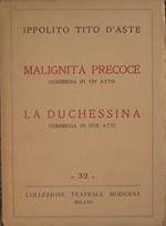 Malignità precoce. La duchessina. Tragedia in quattro atti
