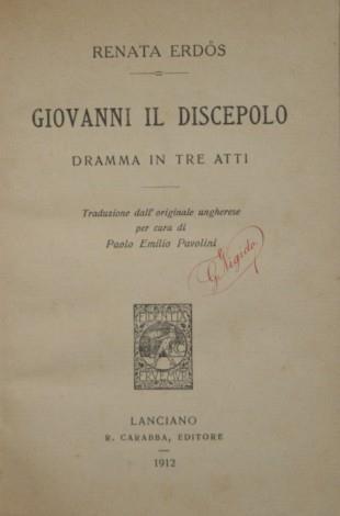 Giovanni il discepolo. Dramma in tre atti - Renée Erdös - copertina