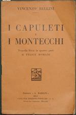 I Capuleti e i Montecchi. Tragedia lirica in quattro parti