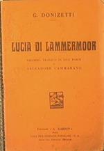Lucia di Lammermoor. Damma tragico in due parti di S. Cammarano