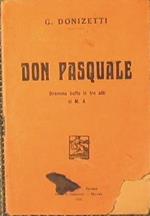 Don Pasquale. Dramma buffo in tre attidi M. A