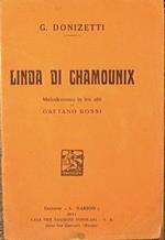 Linda di Chamounix. Melodramma in tre atti di Gaetano Rossi