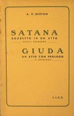 Satana bozzetto in un atto + Giuda un atto con prologo