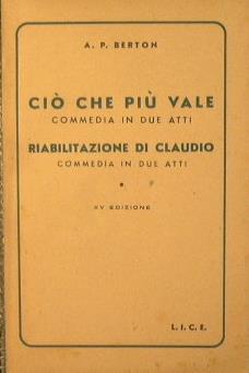 Ciò che più vale + Riabilitazione di Claudio - Angelo Piero Berton - copertina