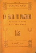 Un Ballo in Maschera. Melodramma in tre atti di Antonio Somma