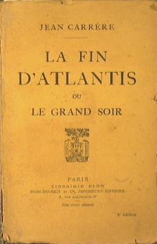 La fin d'atlantis ou le grand soir - Jean Carrere - copertina