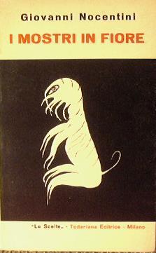 I mostri in fiore - Giovanni Nocentini - copertina