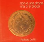 Non è una droga ma ci si droga