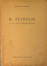 Il petrolio e la sua produzione
