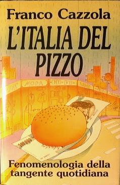 L' italia del Pizzo. Fenomenologia della tangente quotidiana - Franco Cazzola - copertina