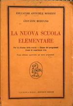 La nuova scuola elementare. Per la riforma della scuola. esame dei programmi. cenni di esperienza viva