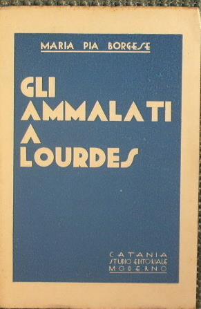 Gli ammalati a Lourdes - Maria Pia Borgese - copertina
