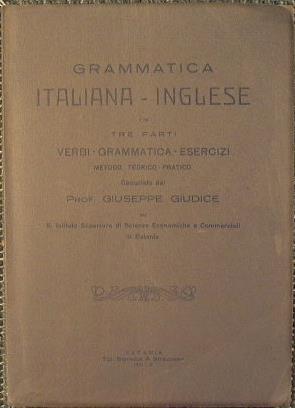 Grammatica Italiana. Inglese in tre parti - Giuseppe Giudice - copertina