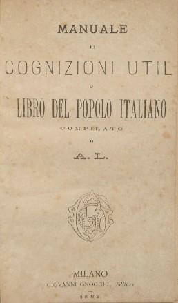 Manuale di cognizioni utili o libro del popolo italiano. Compilato da A. L - copertina