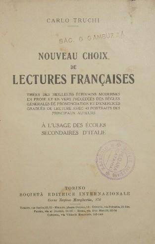 Nouveau choix de lectures francaises. Tirées des meilleurs écrivains modernes en prose et en vers précedées des régles générales de prononciation et d'exercices gradués de lecture avec 43 portraits des principaux auteurs - Carlo Truchi - copertina