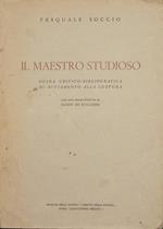 Il maestro studioso. Guida critico-bibliografica di avviamento alla cultura