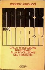 Marx dopo Marx. Dalla rivoluzione industriale alla rivoluzione del terziario avanzato