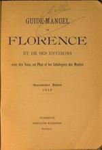 Guide-manuel de Florence et de ses environs. Avec des Vues, un Plan et les catlogues des Musées