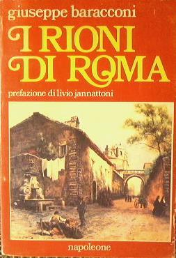 I rioni di Roma - Giuseppe Baracconi - copertina