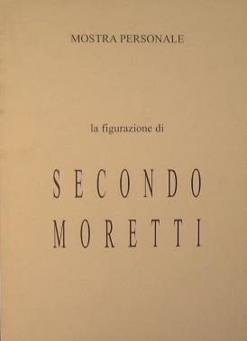 La figurazione di Secondo Moretti. Mostra personale - copertina