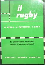 Il rugby. La preparazione psico-fisica. Tecnica e tattica individuale