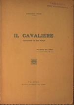 Il cavaliere (commedia in tre atti)