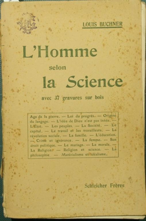 L' homme selon la science. Son passé, son présent, son avenir Ou d'ou venons-nous? - Qui sommes-nous? - Ou allons-nous? - Louis Buchner - copertina