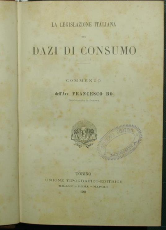 La Legislazione italiana sui dazi di consumo. Commento dell'Avv. Francesco Bo - Francesco Bo - copertina